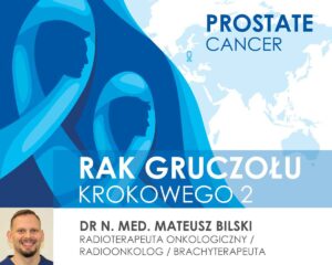 dr n. med. Mateusz Bilski, Radioterapeuta onkologiczny, Radioonkolog, Brachyterapeuta, Lublin, COZL, na zdjęciu certyfikat plakat akcji Prostate Cancer